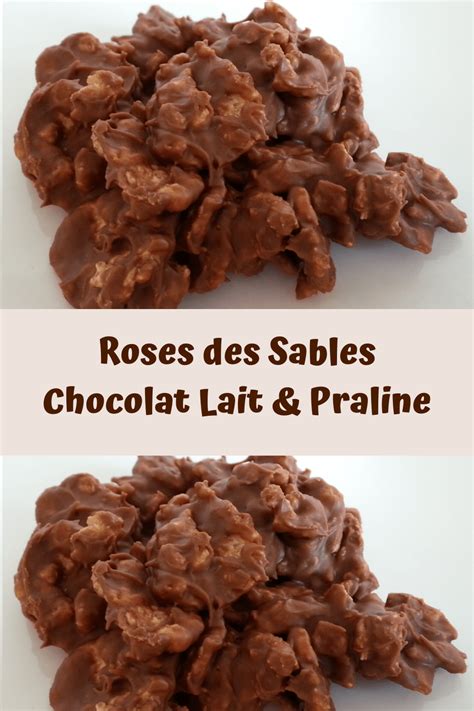 Roses des Sables Chocolat Lait Praline Toutes recettes
