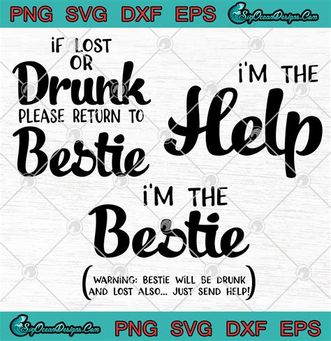 If Lost Or Drunk Please Return To Bestie Svg Png Im The Bestie Svg Png