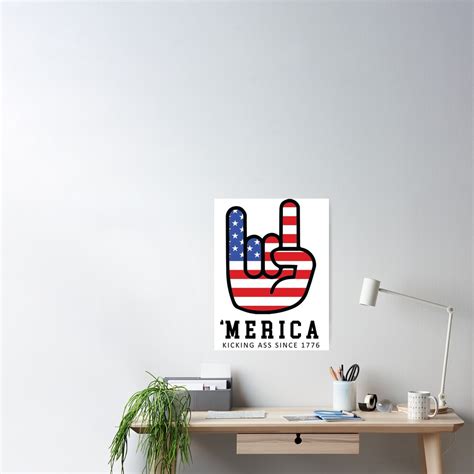 Merica Kicking Ass Since 1776 Poster By Kjanedesigns Redbubble