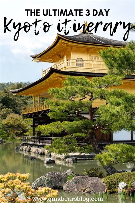 The Best Three Day Kyoto Itinerary Gina Bears Blog Kyoto Itinerary Asia Destinations Asia