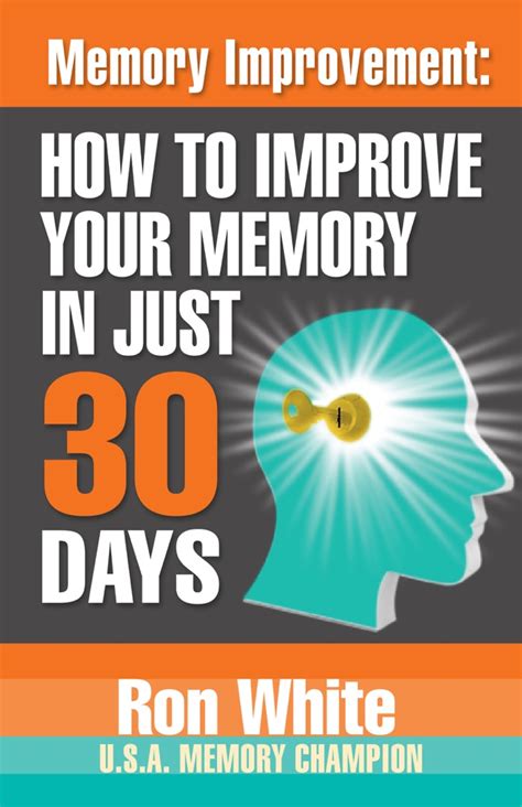 Memory Improvement How To Improve Your Memory In Just 30 Days By Ron
