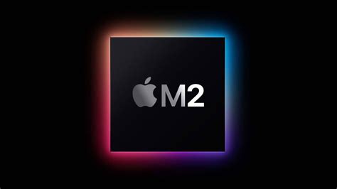 Apple M2 Chip — New Features Specs And Everything We Know So Far Tom