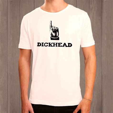 dickhead tshirt