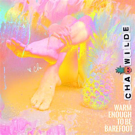 Warm Enough To Be Barefoot Album 2021 Download — Cha Wilde