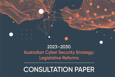 20232030 Australian Cyber Security Strategy Legislative Reforms