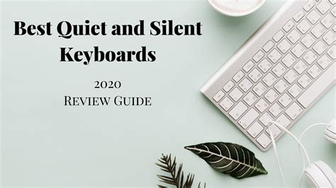 Best Quiet And Silent Keyboards Review In 2020 Roach Fiend
