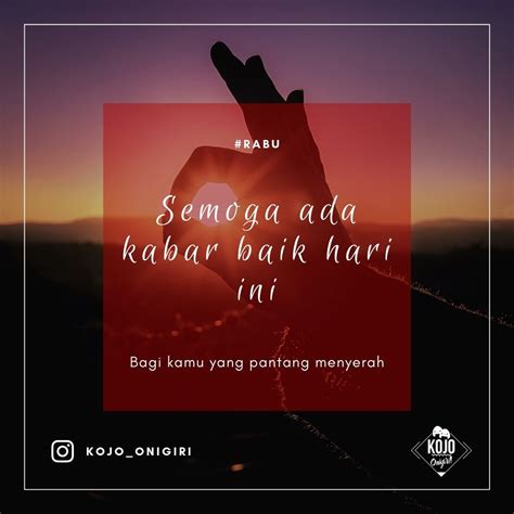 Semoga Ada Kabar Baik Hari Ini Bagi Kamu Yang Pantang Menyerah Aamiin Kojoonigiri