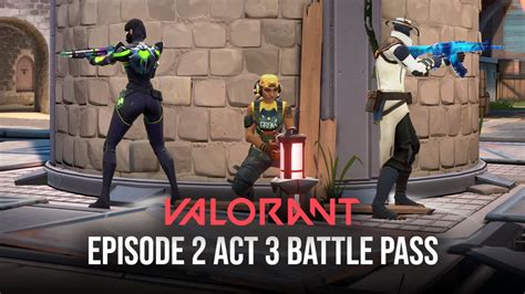 Valorant Episode 2 Act 3 Battle Pass Details All Tiers And Rewards