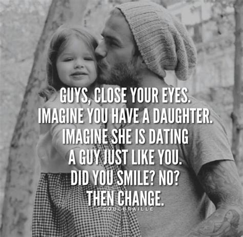 Treat All Women In Your Life The Way You Want A Man To Treat Your Daughter Show Her How A Man