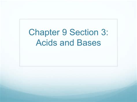 Chapter 9 Section 3 Acids And Bases
