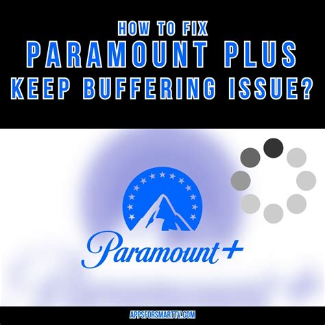 How To Fix Paramount Plus Keep Buffering Issue Apps For Smart Tv