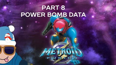 Part 8 Metroid fusion: Power bomb data - YouTube