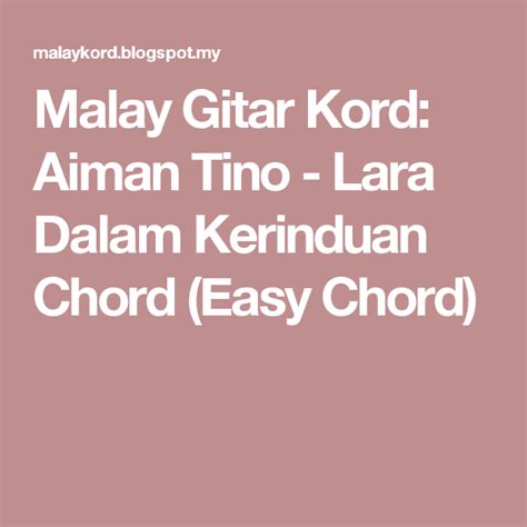 Thumbnail vidoe aiman tino dari kanal youtube aries musicaiman tino. Malay Gitar Kord: Aiman Tino - Lara Dalam Kerinduan Chord ...