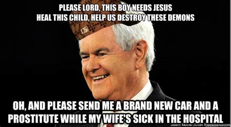Scumbag Newt Gingrich Memes Quickmeme