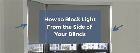 How To Block Lights From The Side Of The Blinds Shademonster