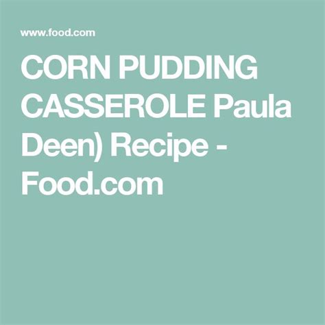 We know all about her dishes and her tv shows and even the scandal that pushed her out of the public eye for a while, but there is one thing only her truest fans know about. CORN PUDDING CASSEROLE (Paula Deen) | Recipe | Paula deen ...