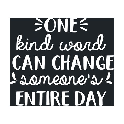 Vinyl Wall Art Decal One Kind Word Can Change Someones Entire Day