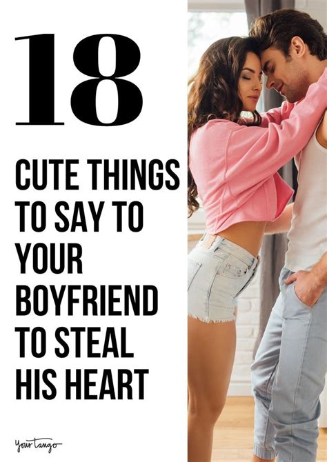 Cute Things To Say To Your Boyfriend To Sweet Talk Him Steal His