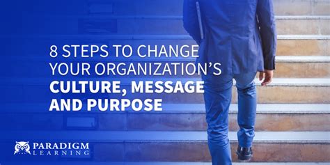 8 Steps To Change Your Organizations Culture Message And Purpose