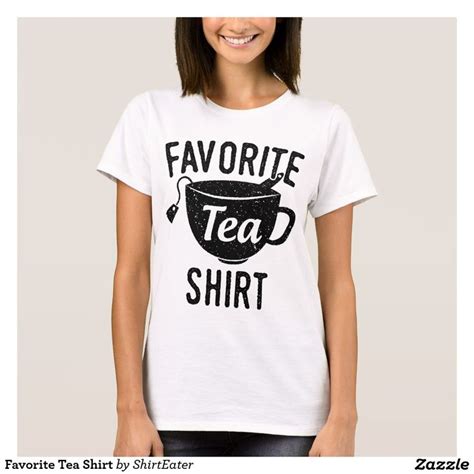 Favorite Tea Shirt Tea Shirt Shirts T Shirts For Women