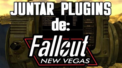 Tutorial De Como Juntar Plugins En Fallout New Vegas Youtube