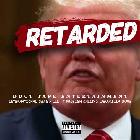 Duct Tape Entertainment Retarded Lyrics Genius Lyrics