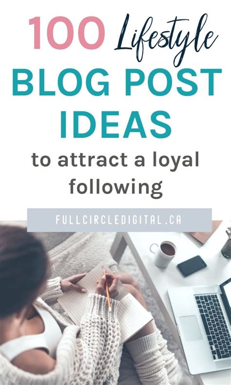 100 Lifestyle Blog Post Ideas To Attract Loyal Readers Full Circle