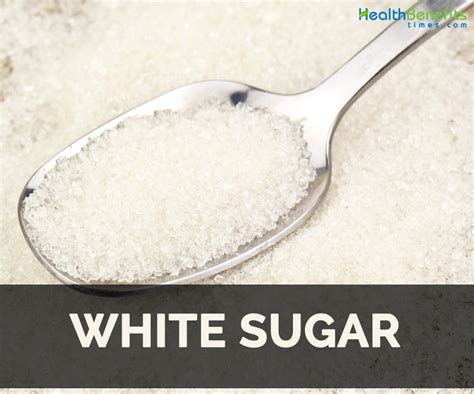 White Sugar Facts Health Benefits And Nutritional Value