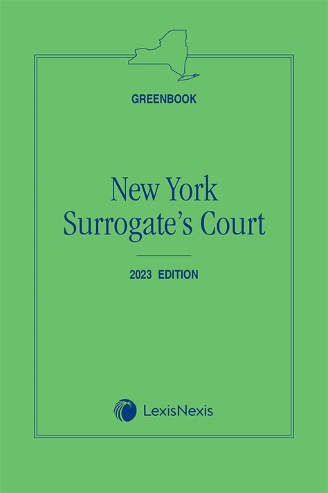 new york surrogate s court greenbook 2015 edition lexisnexis store