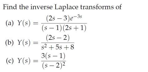 Solved: Find The Inverse Laplace Transforms Of (a) (b) (c) | Chegg.com