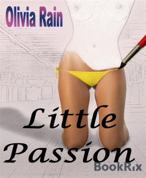 Little Passion By Olivia Rain Nook Book Ebook Barnes And Noble®