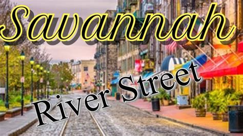 Savannah Ga River Street Youtube