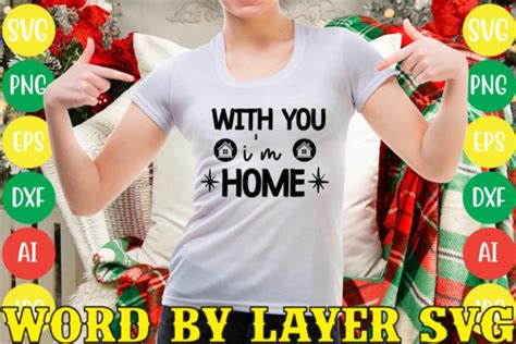 2 With You Im Home Svg Designs And Graphics