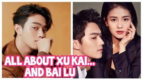 Xu Kai 许凯 Sosofacts Lifestyle Ideal Type Girlfriends Bai Lu New