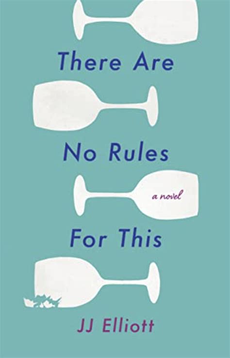 There Are No Rules For This By Jj Elliott Booklife