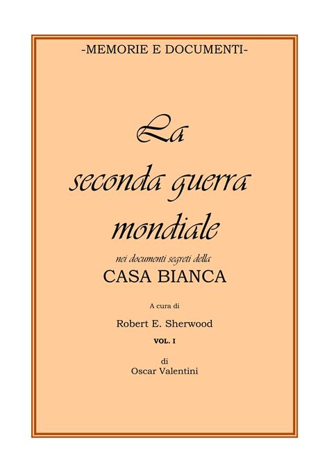 La Seconda Guerra Mondiale Nei Documenti Segreti Della Casa Bianca Vol I By Biblioteca Militare