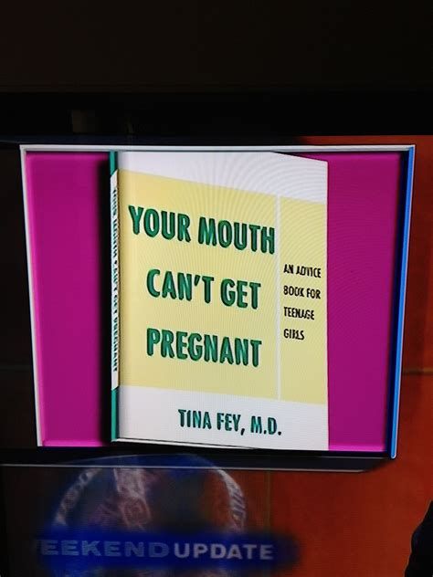 Tina Fey Author Your Mouth Cant Get Pregnant Tina Fey Entertainer
