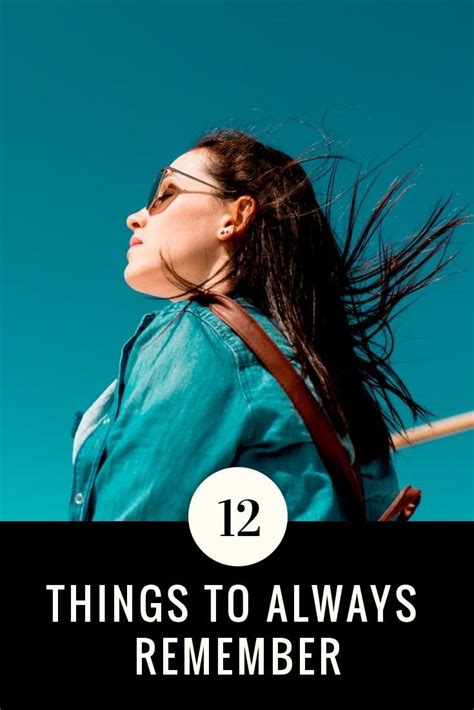 12 Things To Always Remember Always Remember Remember Positive Thoughts