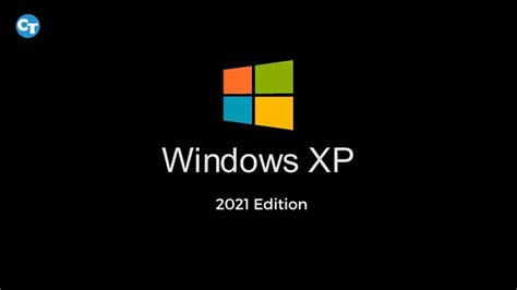 Windows Xp 2021 Edition Youtube