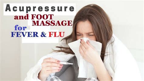 Foot Massage For Fever And Flu Youtube