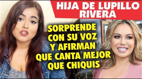 Hija De Lupillo Rivera Sorprende Con Su Voz Al Cantar Y Es Comparada