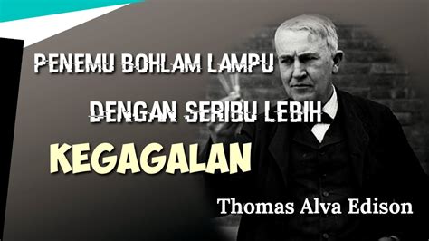 Thomas Alva Edison Rahasia Dari Orang Dengan Seribu Lebih Hak Paten