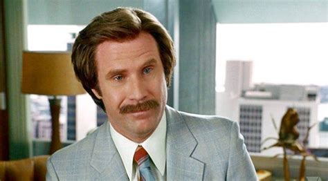Ron Burgundy Anchorman I Dont Believe You Manly Man Meme Ron