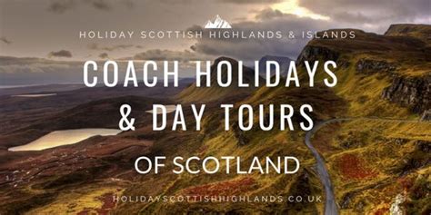 Scottish Highlands Coach Holidays And Tours Holiday Scottish