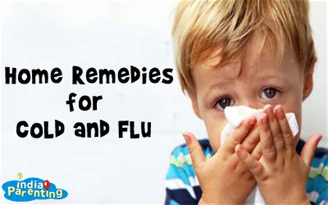 Some home remedies (for mild cases only). Home Remedies for Cold and Flu