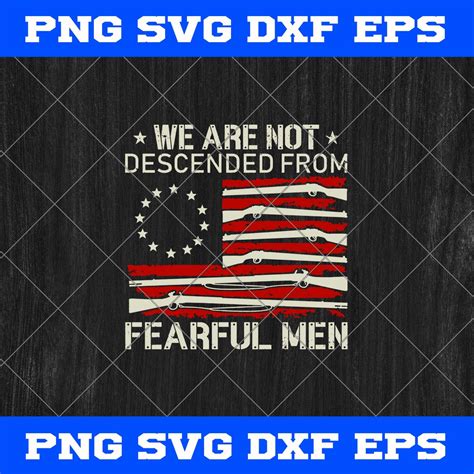 We Are Not Descended From Fearful Men Svg Png Eps Fxf Cut File Clipart