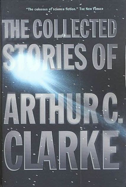 The Collected Stories Of Arthur C Clarke By Arthur C Clarke Paperback Barnes Noble