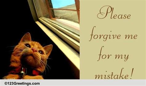 Please Forgive Me For My Mistake Free Sorry Ecards Greeting Cards