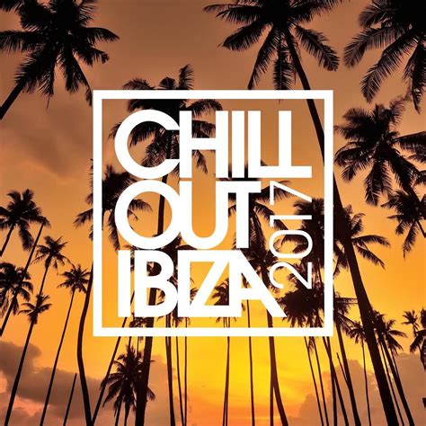 Chillout Ibiza 2017 Chillout Ibiza Cd Album Muziek Bol