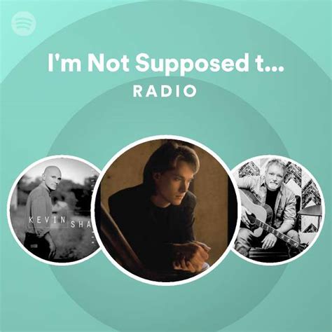 I M Not Supposed To Love You Anymore Radio Playlist By Spotify Spotify